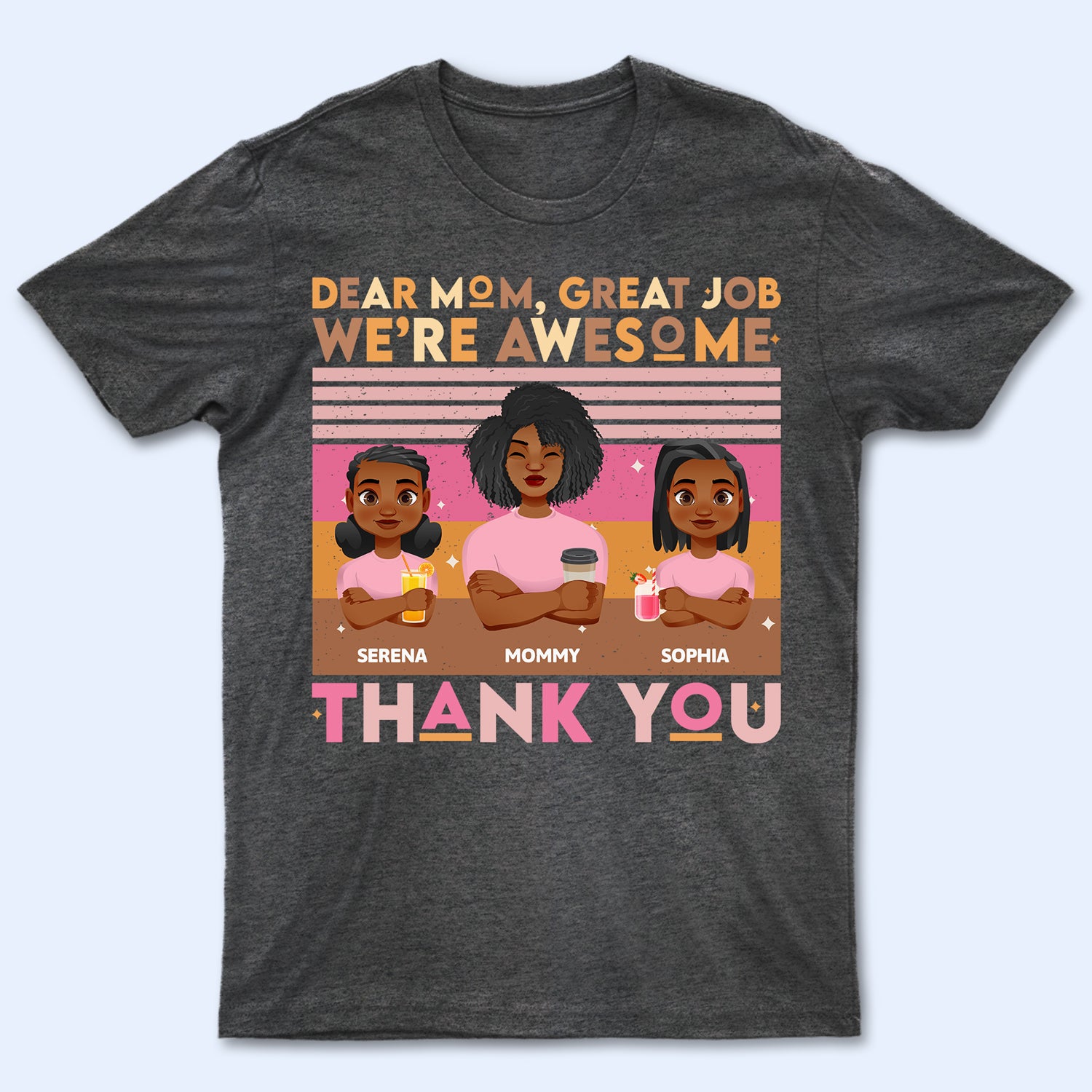 Dear Mom Great Job We Are Awesome Pink Palette - Birthday, Loving Gift For Mum, Mother, Nana, Grandma - Personalized T Shirt