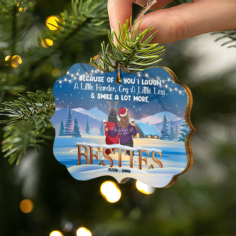 Christmas Bestie Because Of You I Laugh A Little Harder - Personalized Custom Wooden Ornament