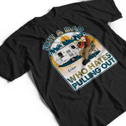 Camping Who Hates Pulling Out - Gift For Father - Personalized Custom T Shirt