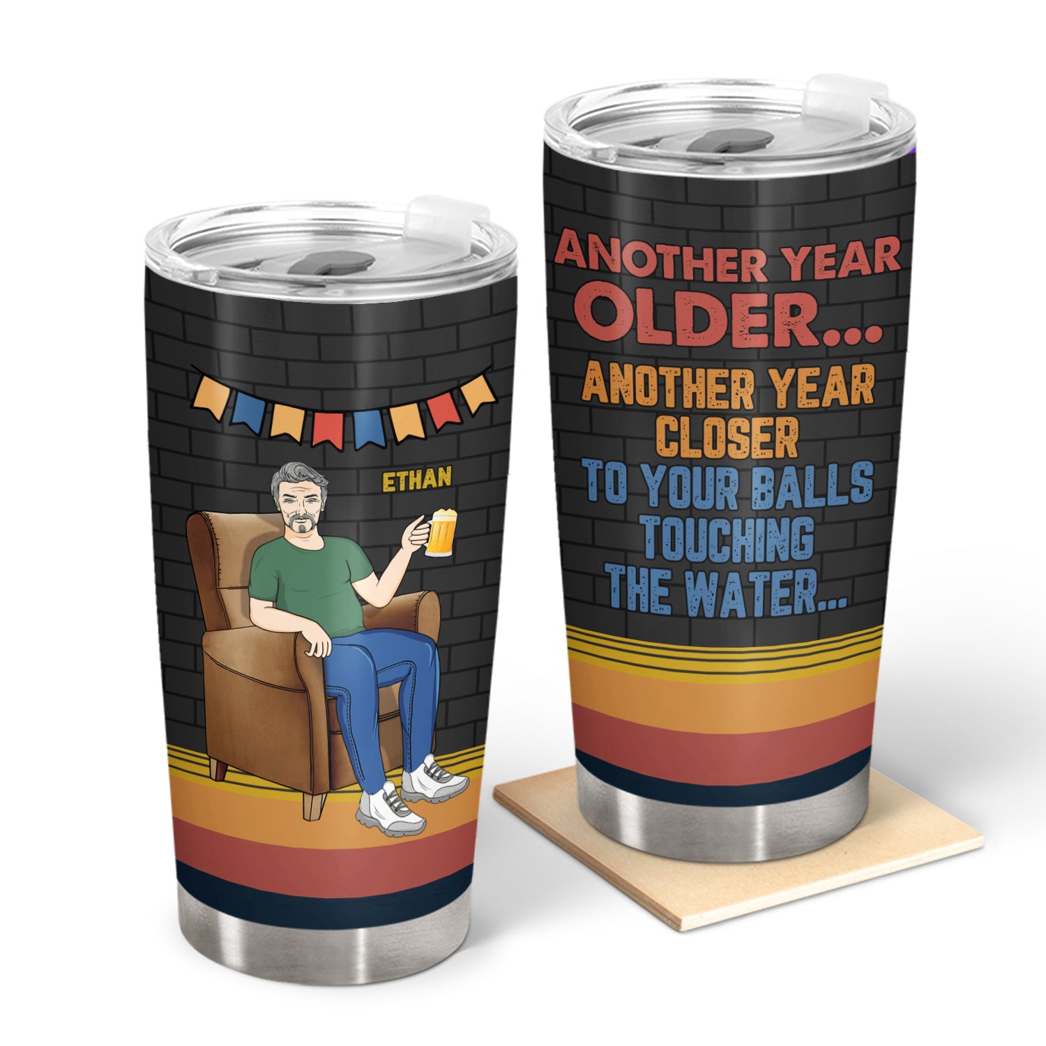 Father Another Year Older - Gift For Father - Personalized Custom Tumbler
