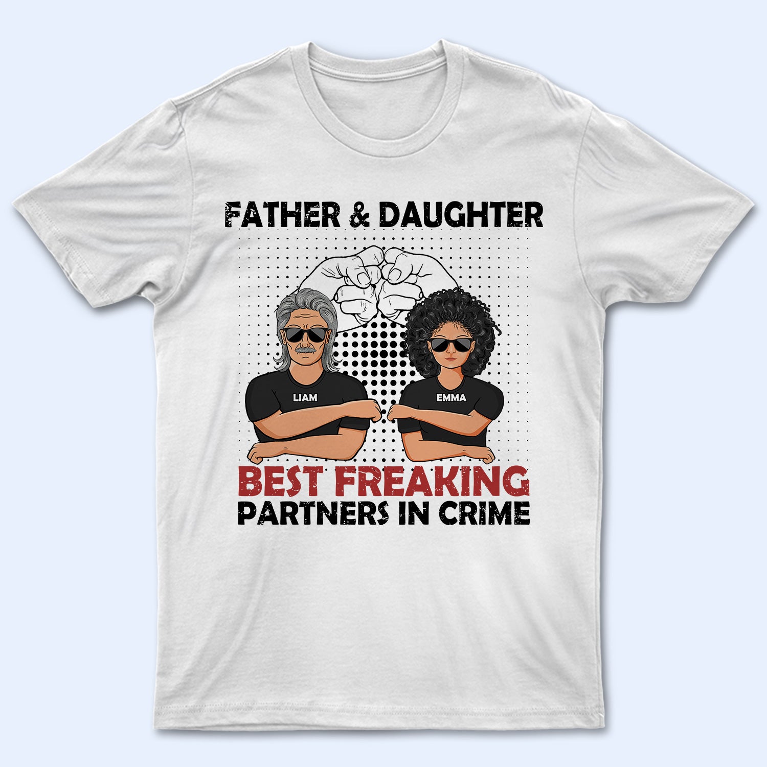 Father & Son Best Freaking Partners In Crime - Gift For Dad - Personalized Custom T Shirt