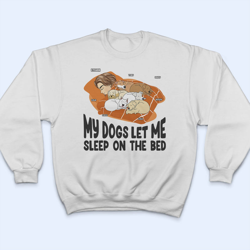 Let Me Sleep On The Bed - Gift For Dog Lovers - Personalized Custom T Shirt