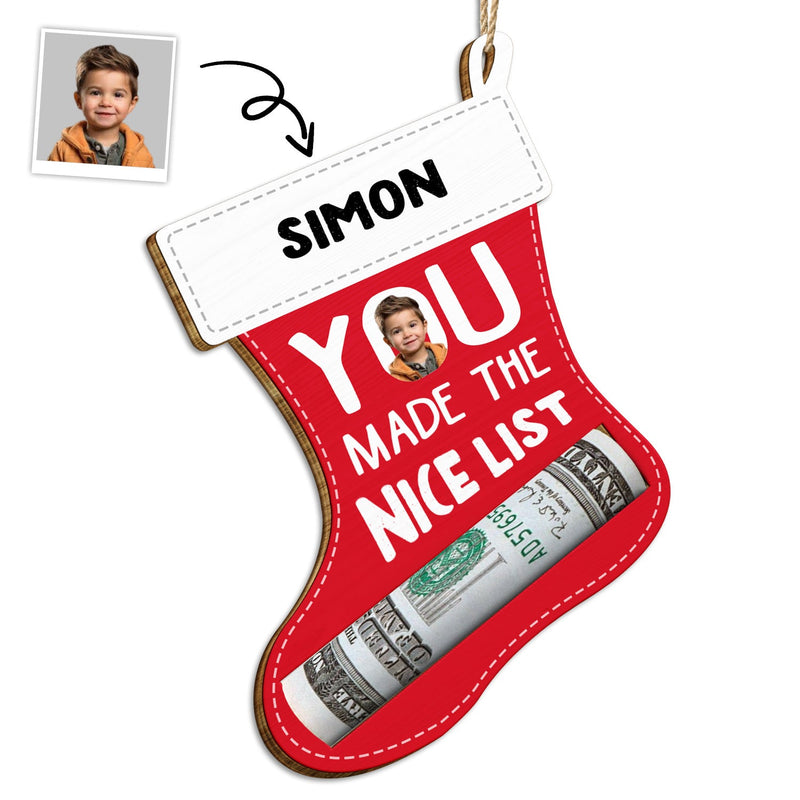 Custom Photo Made The Nice List - Christmas Gift For Kids - Personalized Wooden Cutout Ornament, Money Holder Ornament