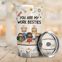 You Are My Work Bestie - Gift For Colleagues, Besties - Personalized Tumbler