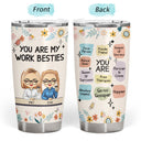 You Are My Work Bestie - Gift For Colleagues, Besties - Personalized Tumbler