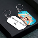 Custom Photo Don't Do Stupid - Gift From Mother, Father To Kids - Personalized Aluminum Keychain