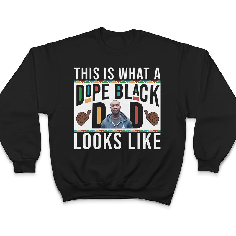 Custom Photo Dope Black Dad - Gift For Father - Personalized T Shirt
