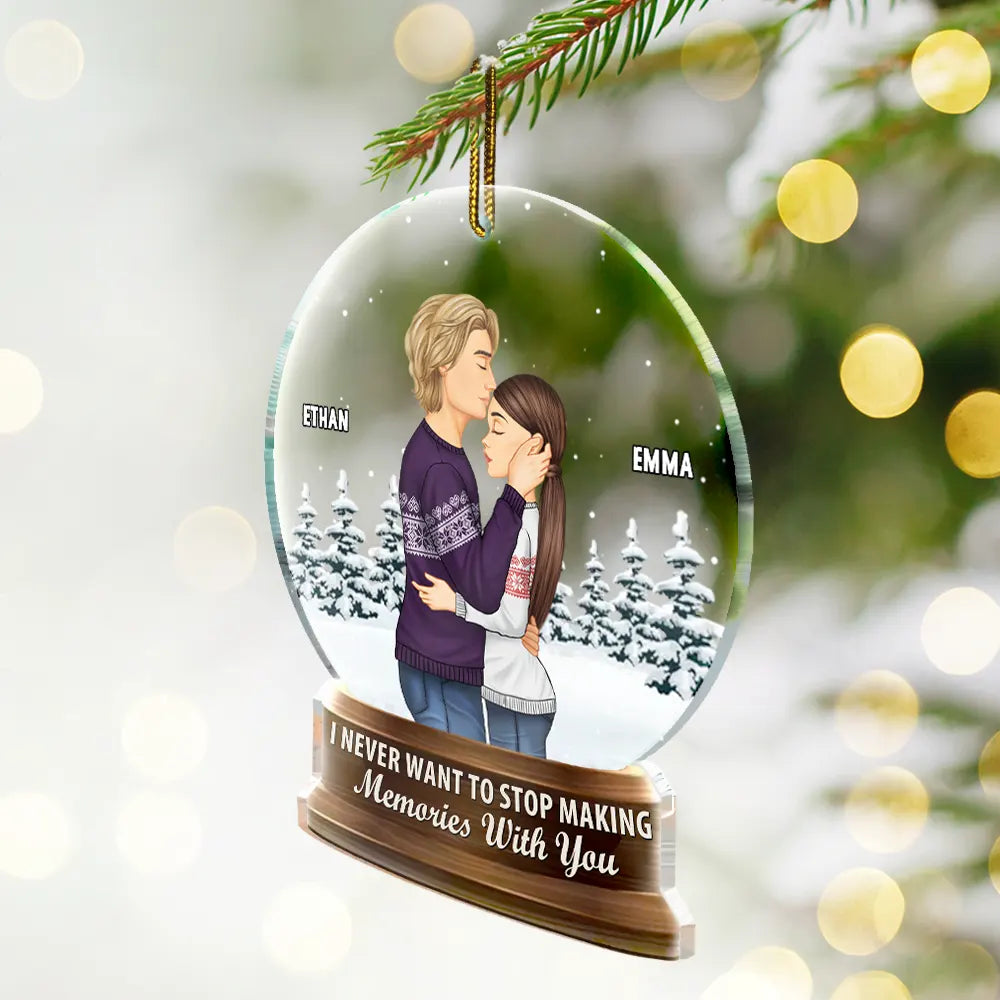Boule à neige de Noël : je ne veux jamais arrêter de créer des souvenirs - Décoration acrylique personnalisée en forme personnalisée 