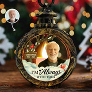 Christmas,Memorial,Custom Photo,Sad - Custom Photo I'm Always With You - Personalized Candlelight Lantern Ornament