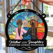 Gift For Mother, Gift For Daughter - Mother Daughters Forever Linked Together - Personalized Window Hanging Suncatcher Ornament