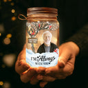 Memorial - Custom Photo I'm Always With You Memorial - Personalized Mason Jar Light
