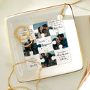 Gift For Couples, Gift For Husband, Gift For Wife, Gift For Boyfriend, Gift For Girlfriend, Old Couples - Custom Photo Custom Photo I Found My Missing Piece Puzzle - 3D Embossed Effect Printed Dish, Personalized Ring Dish