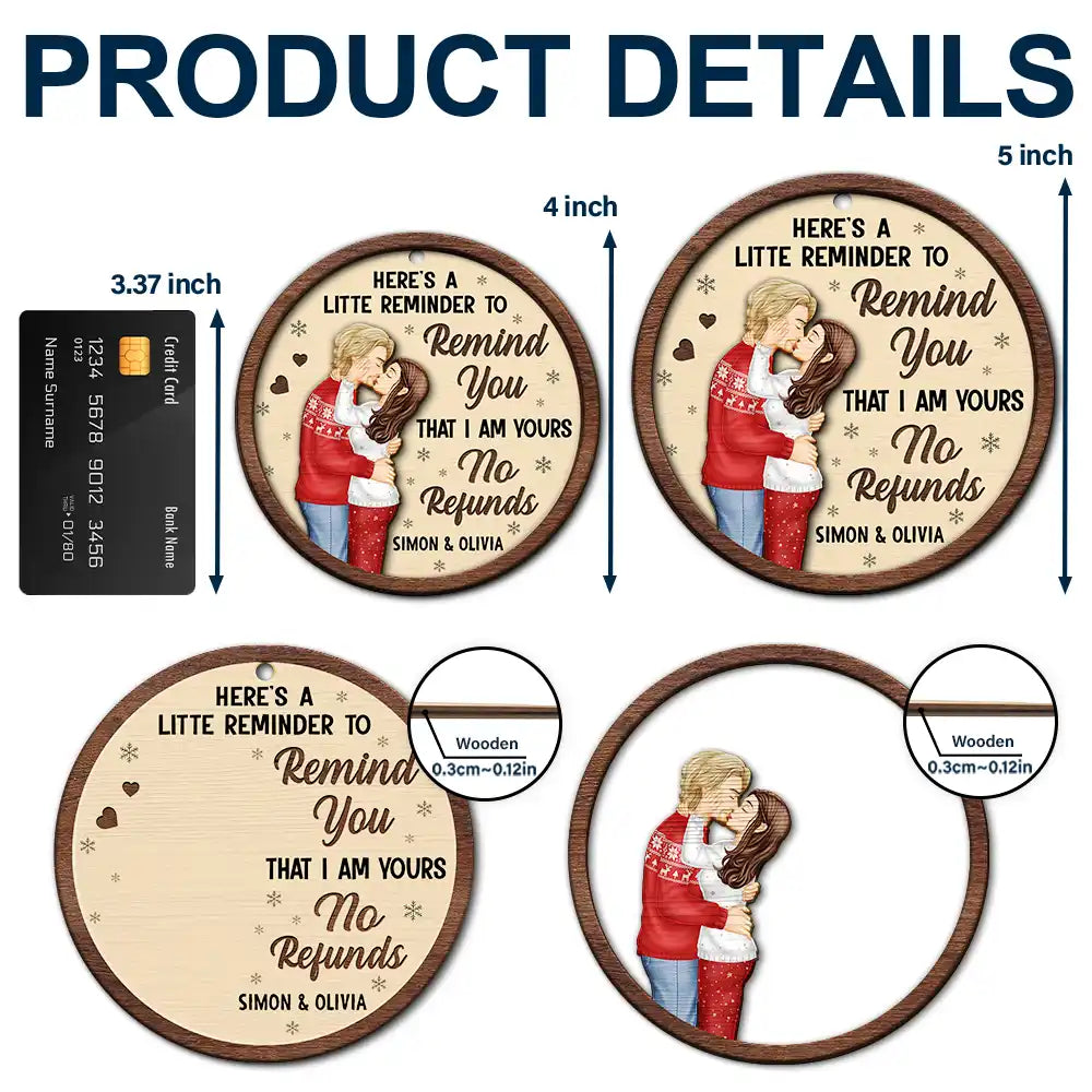 Christmas,Gift For Couples,Gift For Husband,Gift For Wife,Gift For Boyfriend,Gift For Girlfriend,Funny - Couple Little Reminder That I'm Yours No Refunds - Personalized 2-Layered Wooden Ornament