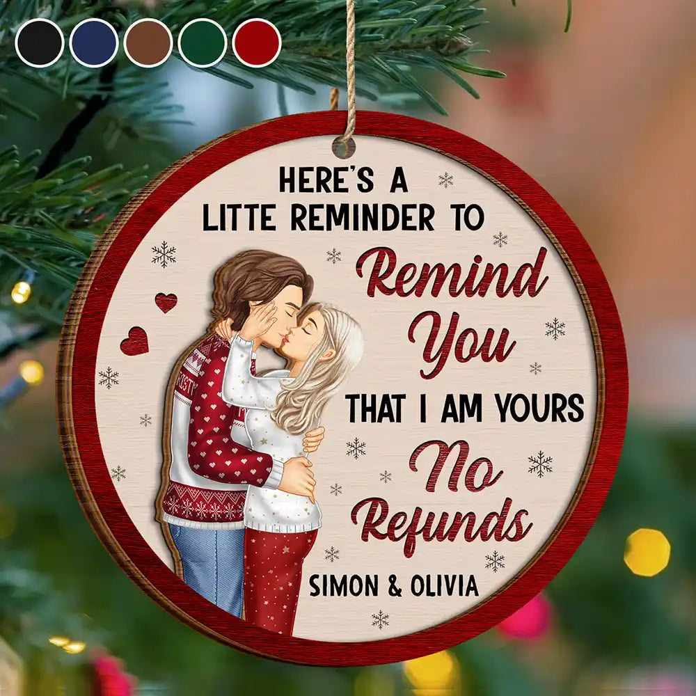 Christmas,Gift For Couples,Gift For Husband,Gift For Wife,Gift For Boyfriend,Gift For Girlfriend,Funny - Couple Little Reminder That I'm Yours No Refunds - Personalized 2-Layered Wooden Ornament