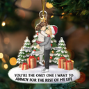 Gift For Couples,Gift For Husband,Gift For Wife,Gift For Boyfriend,Gift For Girlfriend,Happy,Christmas - Couple Side View I Want To Annoy For The Rest Of My Life - Personalized Custom Shaped Acrylic Ornament