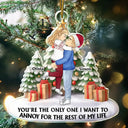 Gift For Couples,Gift For Husband,Gift For Wife,Gift For Boyfriend,Gift For Girlfriend,Happy,Christmas - Couple Side View I Want To Annoy For The Rest Of My Life - Personalized Custom Shaped Acrylic Ornament