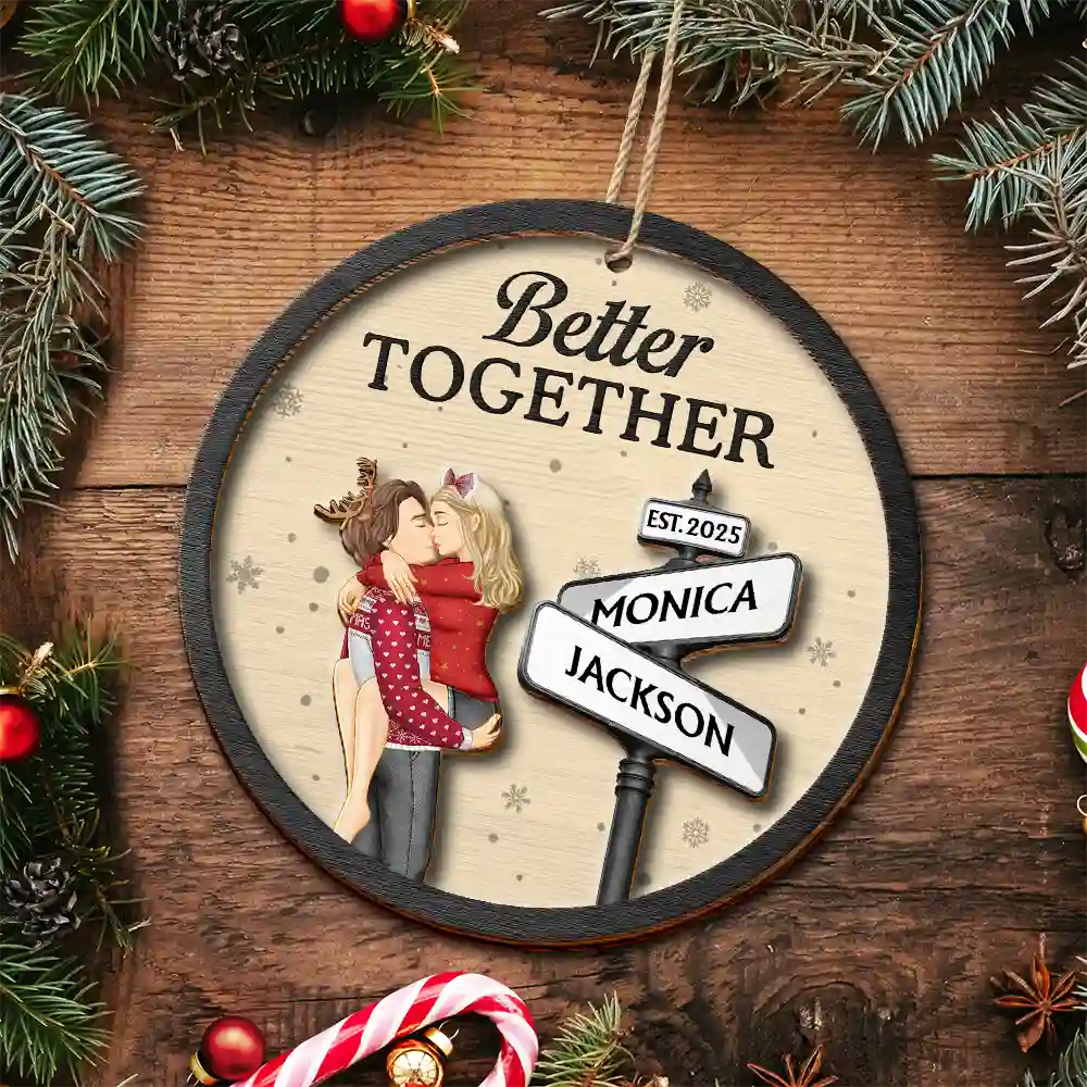 Gift For Couples,Gift For Husband,Gift For Wife,Gift For Boyfriend,Gift For Girlfriend,Christmas,Happy - Couple Street Sign God Gave Me You Better Together - Personalized 2-Layered Wooden Ornament
