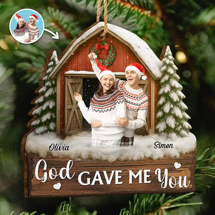 Custom Photo God Gave Me You Couple Red Barn - Personalized Custom Shaped Wooden Ornament