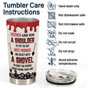 Ready With A Shovel - Gift For Bestie - Personalized Tumbler