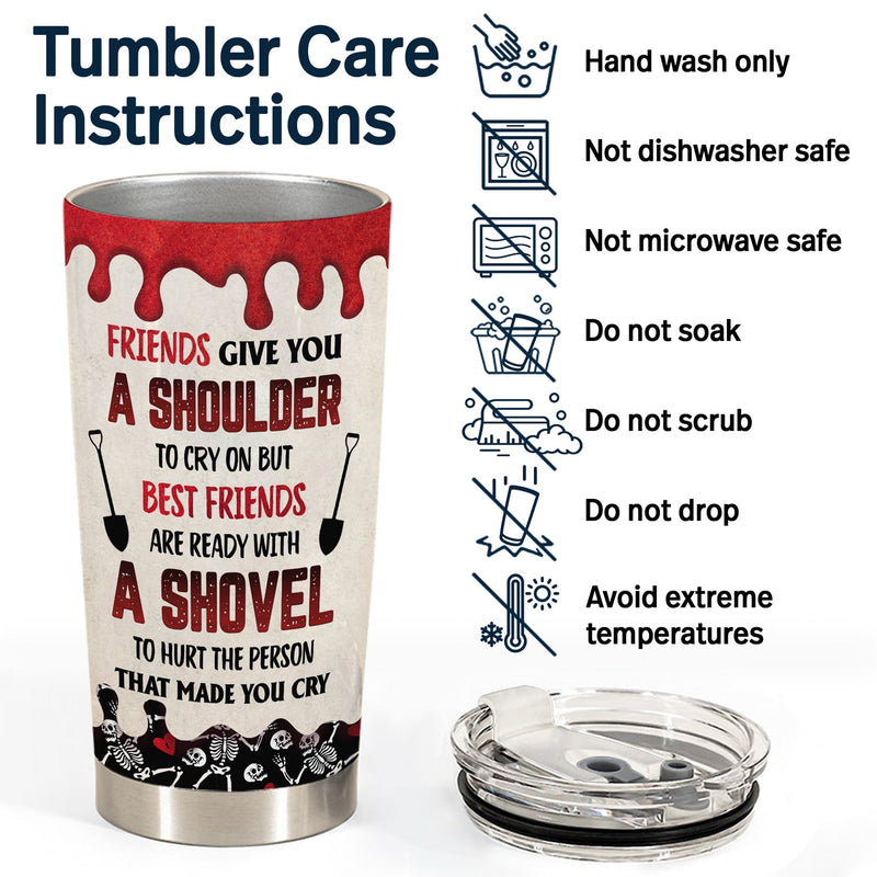 Ready With A Shovel - Gift For Bestie - Personalized Tumbler