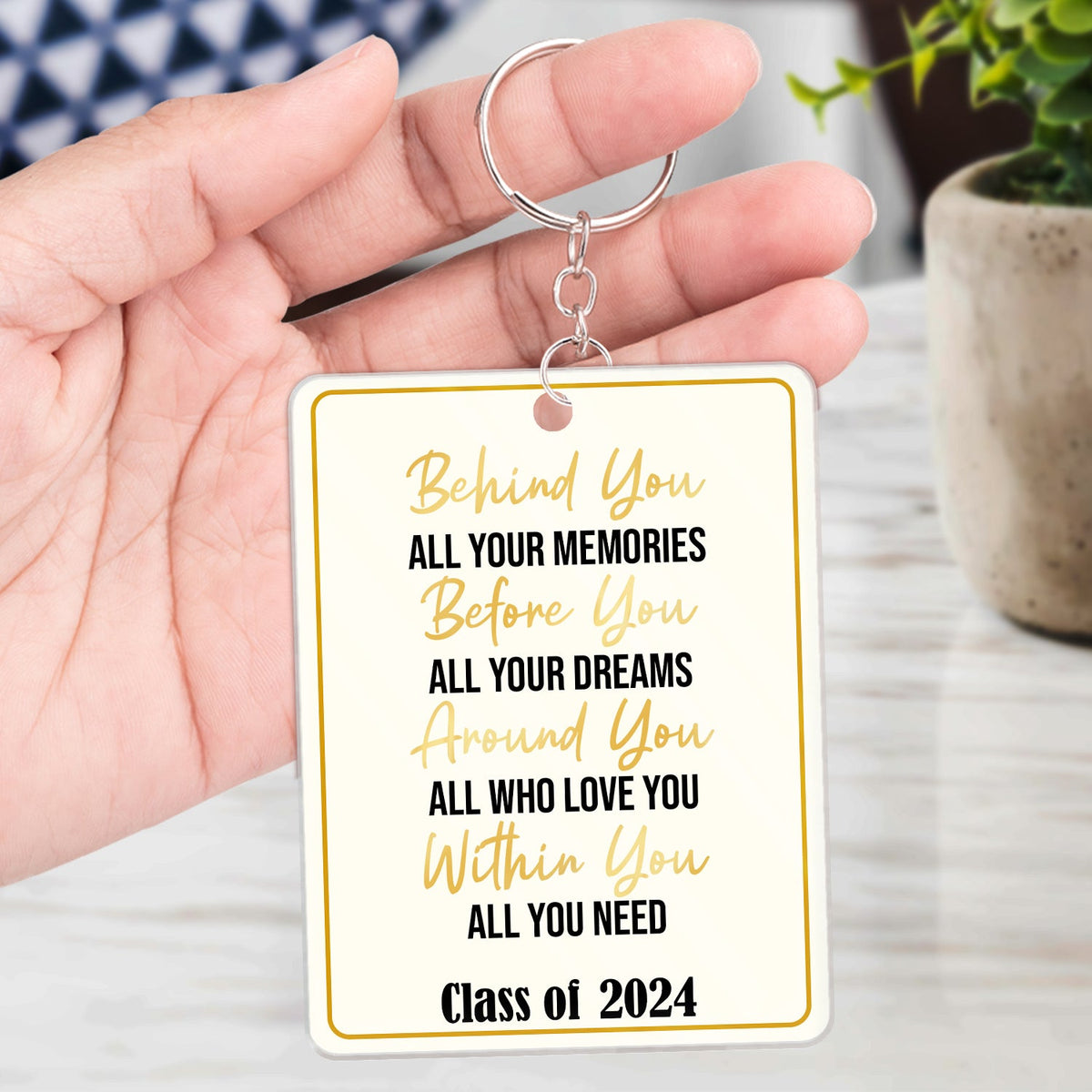 Behind You All Your Memories - Graduation Gift - Personalized Acrylic Keychain