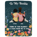Bestie Sister A Hug From Me To You - Personalized Fleece Blanket, Sherpa Blanket