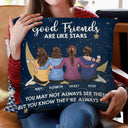 Good Friends Are Like Stars - Personalized Pillow