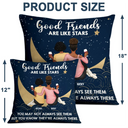 Good Friends Are Like Stars - Personalized Pillow