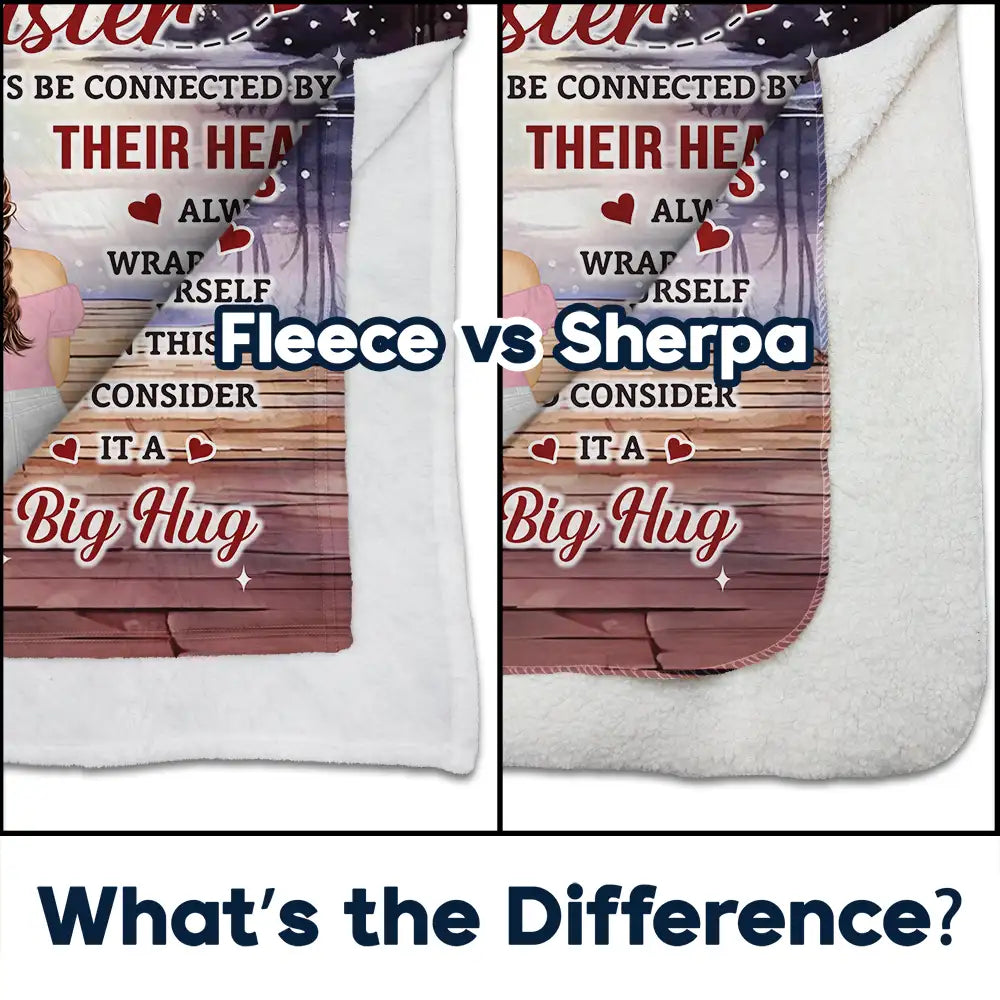 Gift For Sisters - Sister Wrap Yourself Up In This And Consider It A Big Hug - Personalized Fleece Blanket, Sherpa Blanket