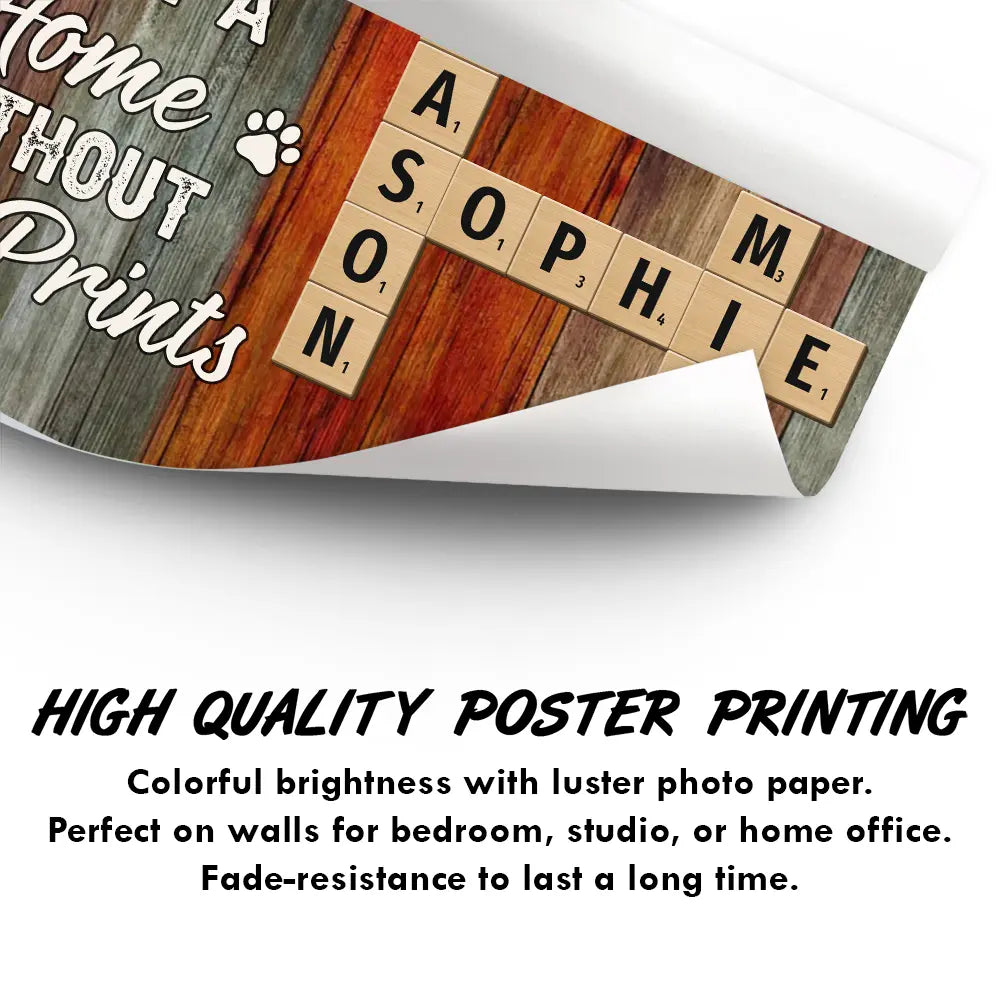 Une maison n'est pas un foyer sans empreintes de pattes - Affiche personnalisée 