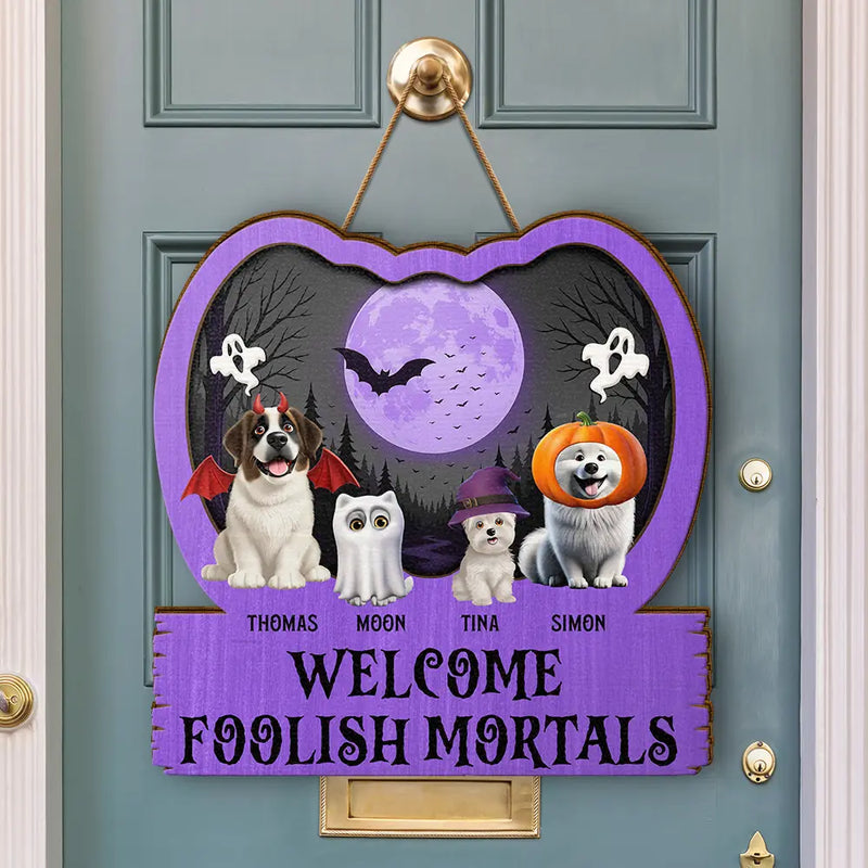Halloween,Pet Lovers,Pet Mom,Pet Dad,Happy - Halloween Pet Welcome Foolish Mortals - Personalized Custom Shaped Wood Sign