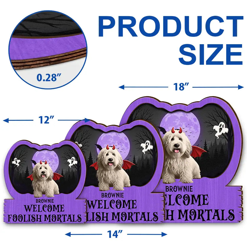 Halloween,Pet Lovers,Pet Mom,Pet Dad,Happy - Halloween Pet Welcome Foolish Mortals - Personalized Custom Shaped Wood Sign