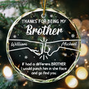 Christmas, Gift For Brothers, Gift For Sibling, Funny - Hand Punch Thanks For Being My Brother - Personalized Circle Glass Ornament