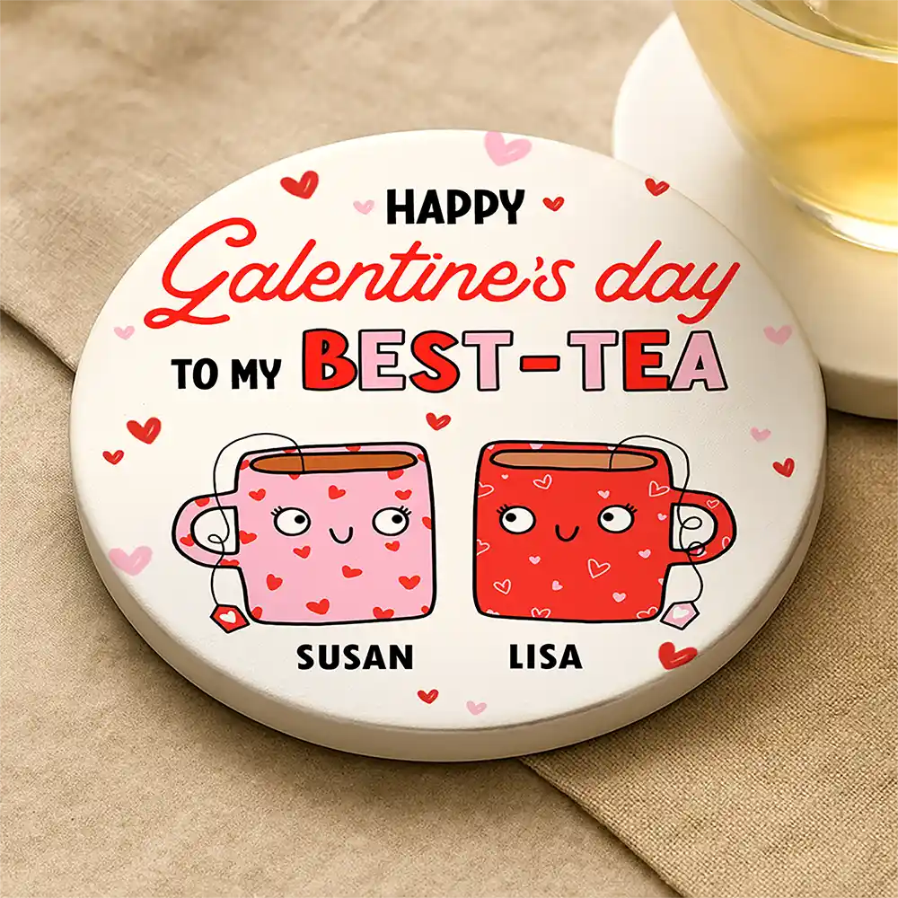 Happy Galentines Day To My Best-Tea - Personalized Ceramic Coaster
