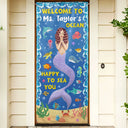 Teacher, Happy - Happy To Sea You - Personalized Door Cover