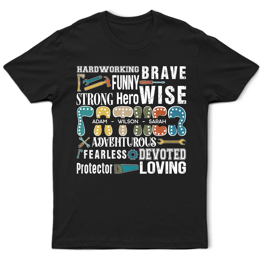 Hardworking Brave Dad - Personalized T Shirt