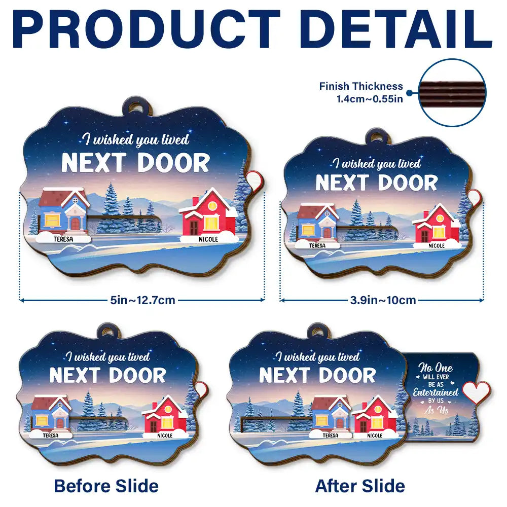 Gift For Bestie,Gift For Sisters,Christmas,Funny - Heart By Heart Houses I Wished You Lived Next Door - Personalized Wooden Slide Ornament