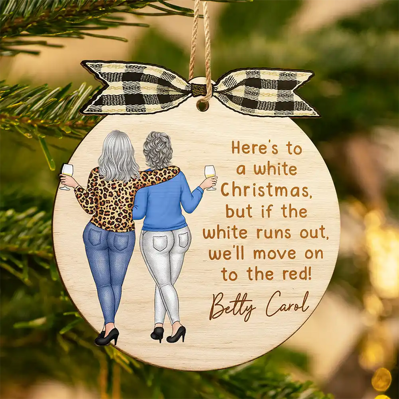 Gift For Bestie, Funny, Christmas - Here's To A White Christmas - Personalized Custom Shaped Wooden Ornament