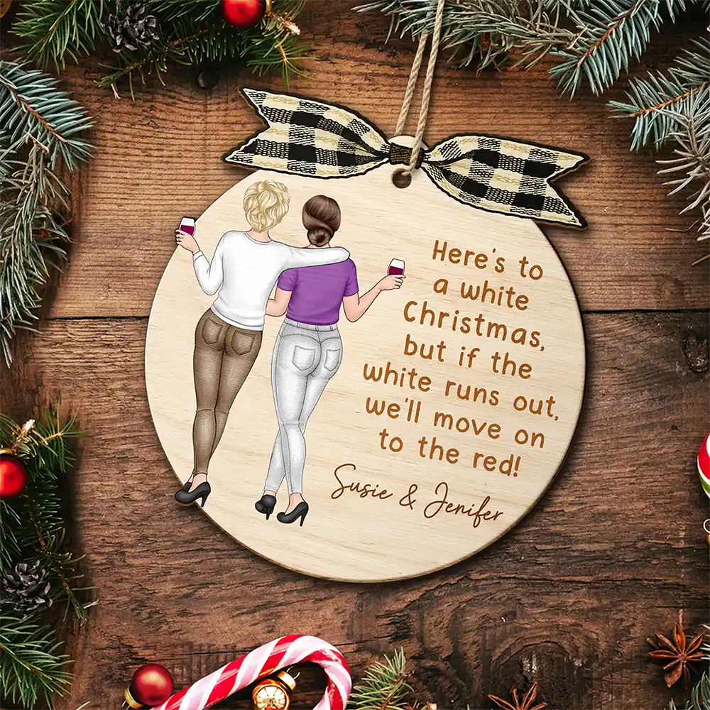 Gift For Bestie, Funny, Christmas - Here's To A White Christmas - Personalized Custom Shaped Wooden Ornament