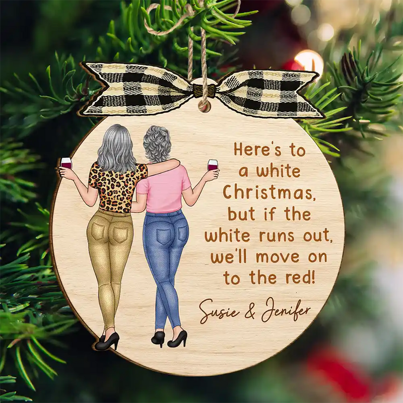 Gift For Bestie, Funny, Christmas - Here's To A White Christmas - Personalized Custom Shaped Wooden Ornament