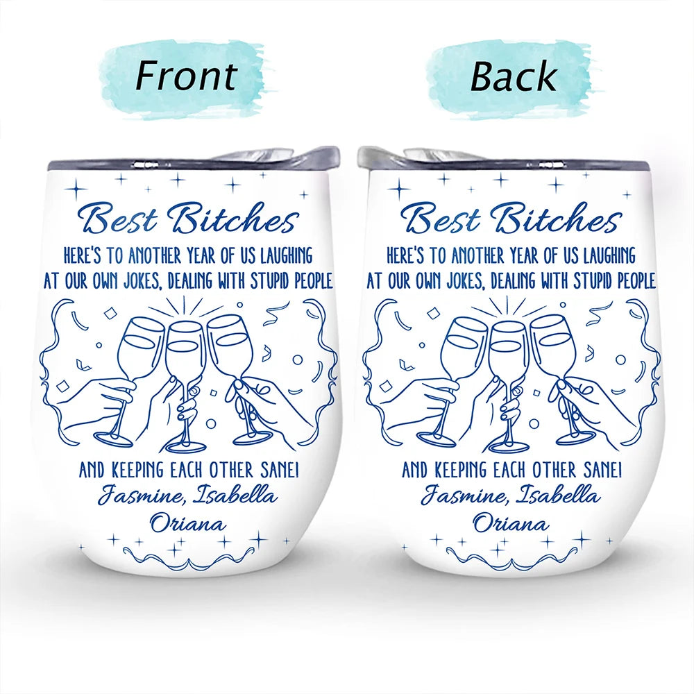 Gift For Bestie,Gift For Sisters,Happy,Old Best friends - Here's To Another Year Of Us Cheers - Personalized Wine Tumbler