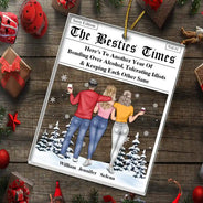 Christmas, Gift For Bestie, Old Best friends, Gift For Sisters, Happy - Here's To Another Year Of Us The Besties Times - Personalized Custom Shaped Acrylic Ornament