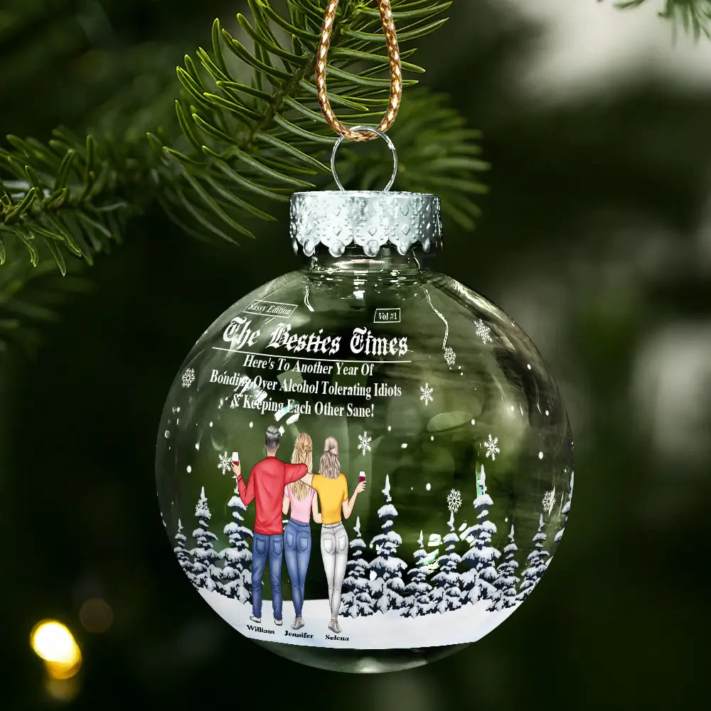 Gift For Bestie, Christmas, Happy, Gift For Sisters - Here's To Another Year Of Us The Besties Times - Personalized Ball Ornament