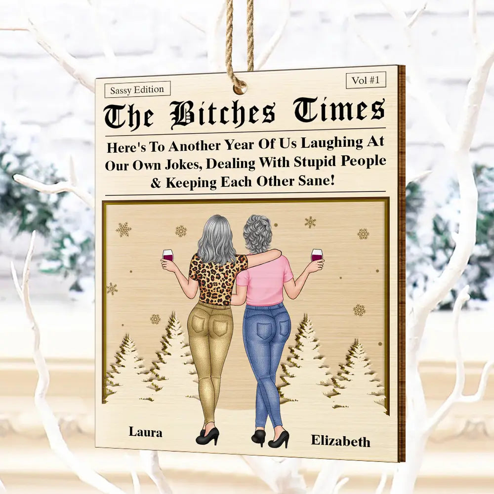 Gift For Bestie, Gift For Sisters, Happy, Christmas - Here's To Another Year Of Us The Besties Times - Personalized Custom Shaped Wooden Ornament