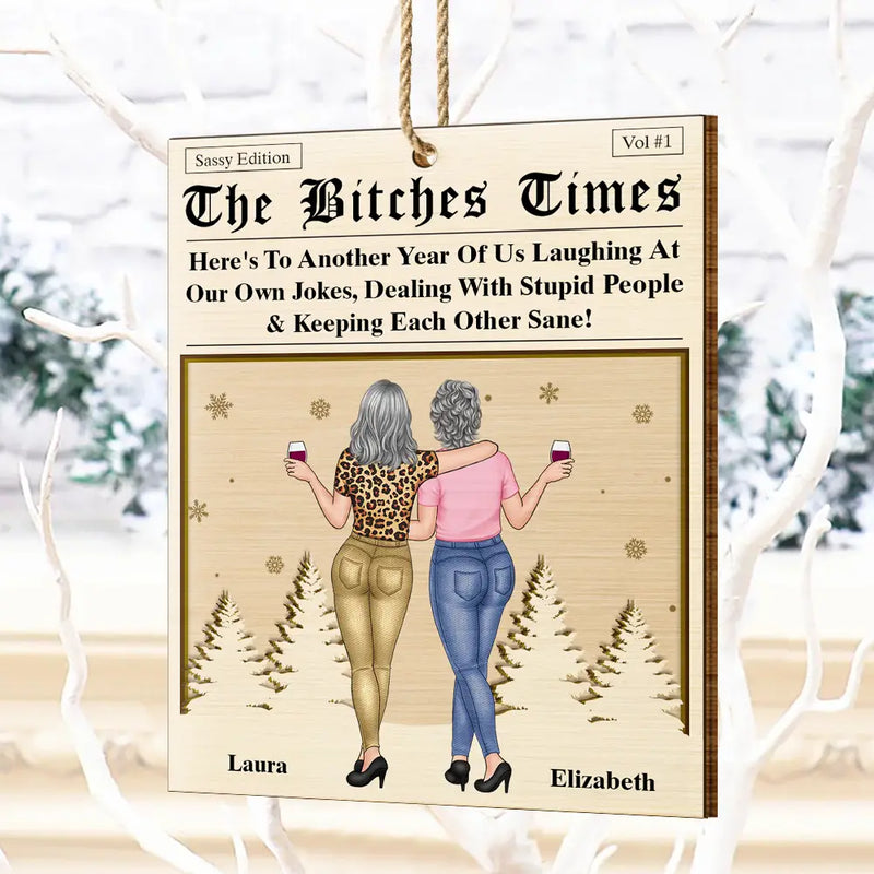 Gift For Bestie, Gift For Sisters, Happy, Christmas - Here's To Another Year Of Us The Besties Times - Personalized Custom Shaped Wooden Ornament