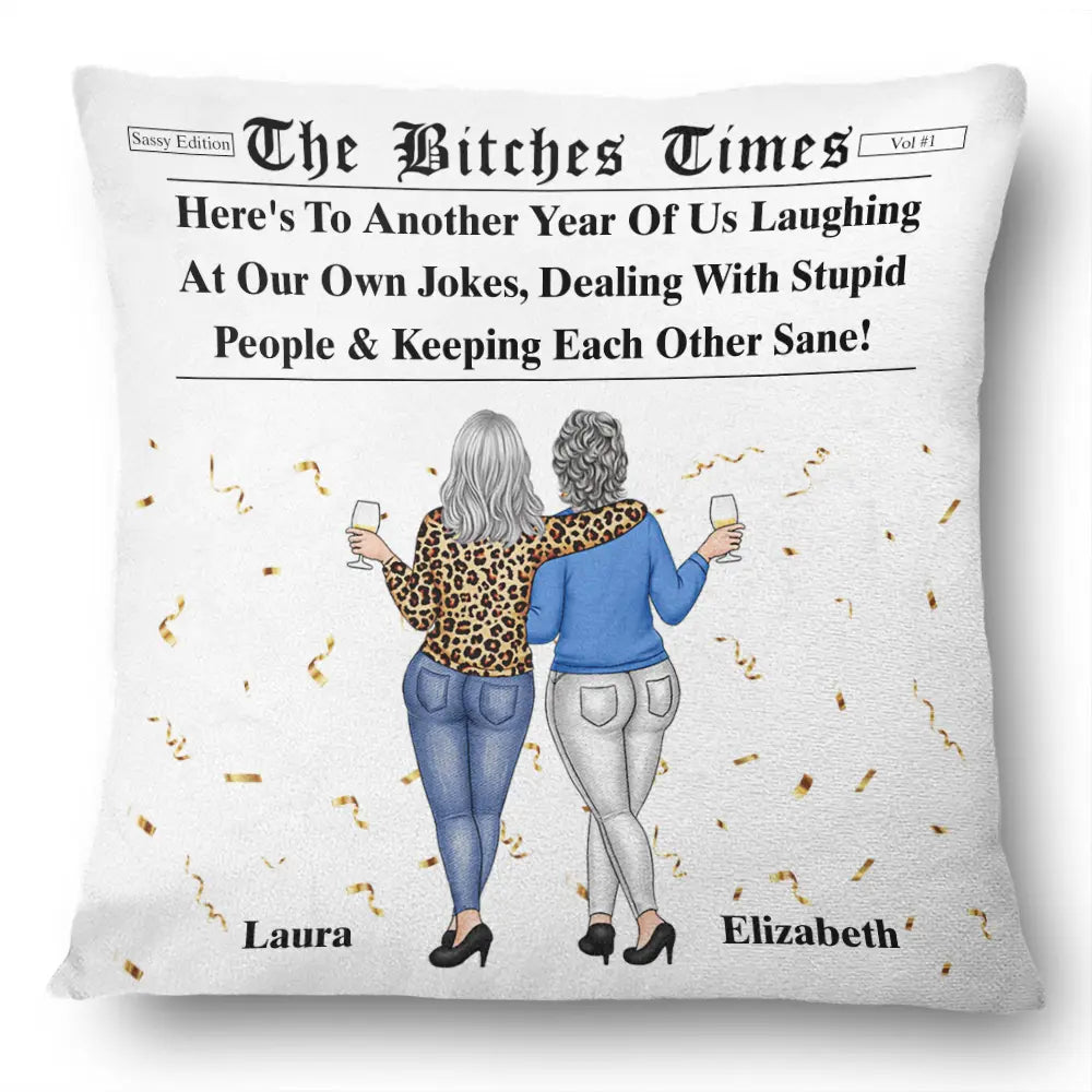 Here's To Another Year Of Us The Besties Times - Personalized Pillow