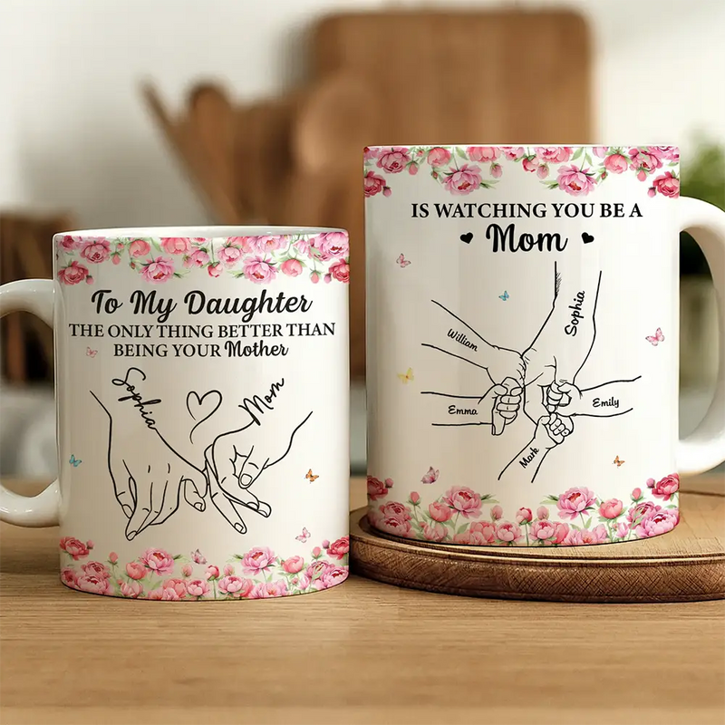Gift For Daughter,Mom - Daughters (Adult),Grandma - Grandkids,Love,Icon - Holding Hand Watching You Be A Mom - Personalized White Edge-to-Edge Mug