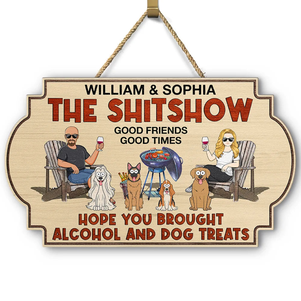 Happy, Dog Lovers, Grilling, Gift For Couples, Dog Couple, Couple's Hobby, Backyard - Hope You Brought Alcohol And Dog Treats Couples Funny Cartoon Dog - Personalized Custom Shaped Wood Sign