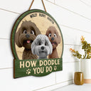 Dog Lovers,Dog Mom,Dog Dad,Happy - How Doodle You Do - Personalized Custom Shaped Wood Sign