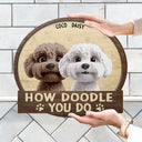 Dog Lovers,Dog Mom,Dog Dad,Happy - How Doodle You Do - Personalized Custom Shaped Wood Sign